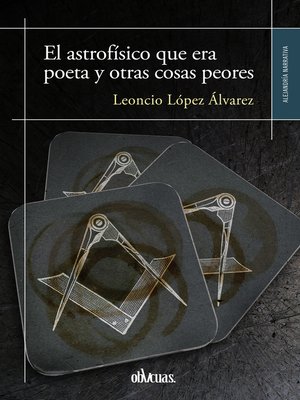 cover image of El astrofísico que era poeta y otras cosas peores